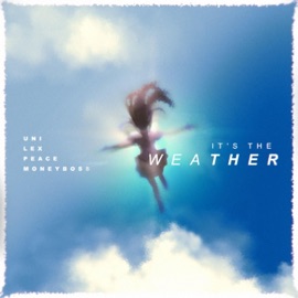 it's the weather (feat. Moneyboss) Unitsun