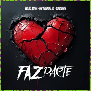 FAZ PARTE - ALTHA E MC IGUINHO JC (DJ DIGUIS)