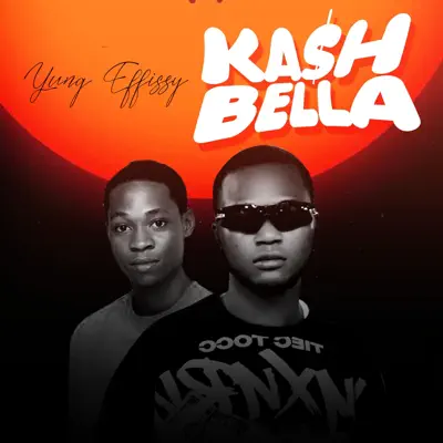 Escucha Kash Bella - Single de Yung Effissy.