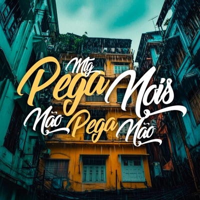 Mtg Pega Nóis, Não Pega Não - Single