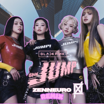 ZenNeuro - BLACKPINK (Jump) [ZenNeuro Remix]