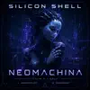 Silicon Shell - Neomachina