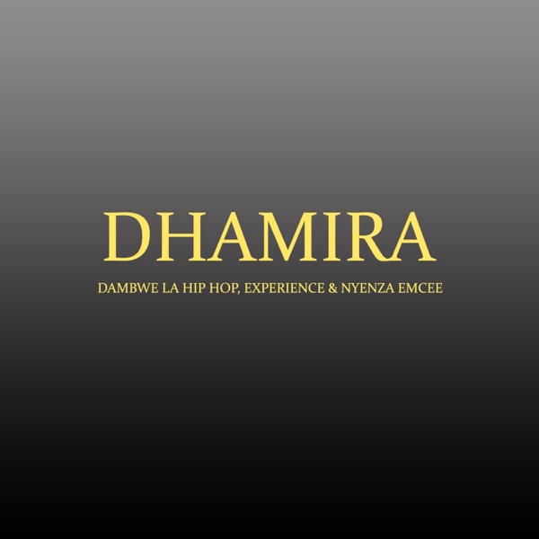 Dhamira (feat. Nyenza Emcee & Dambwe La Hip Hop)