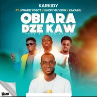 Obiara Dze Kaw (feat. Kwame Yogot, Kakaiku & Khofy Guyson) - Single - Karkidy