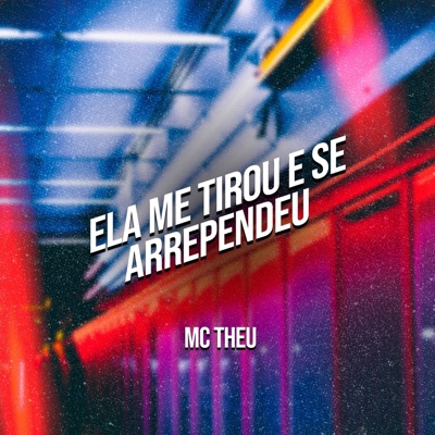 Ela Me Tirou e Se Arrependeu - Single