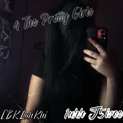 4 The Pretty Girls (feat. EbkLuhKhi)