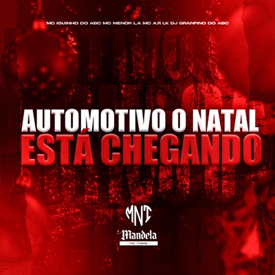 Automotivo o Natal Está Chegando (feat. Mc Menor L.A & MC A.R LK) - Single