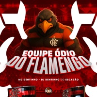 Equipe Ódio do Flamengo - Single - Mc Dentinho