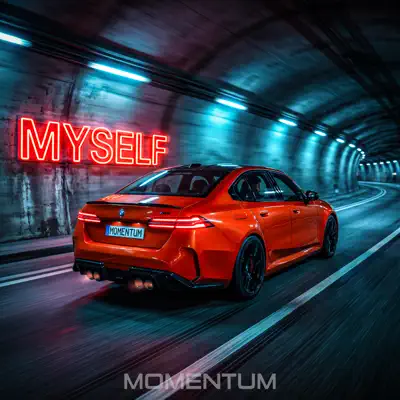 Ascolta 'Myself - Single' di MOMENTUM SONG