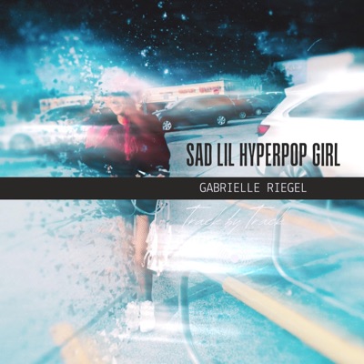 sad lil hyperpop girl - EP