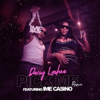 Pick Me (feat. IME Casino) [Remix] - Single - Daisy Lashea