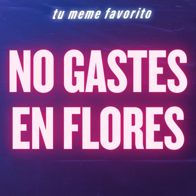 tu meme favorito - No Gastes en Flores