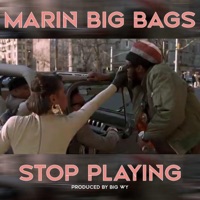 Stop Playing (feat. Big Wy) - Single - Marin Big Bags