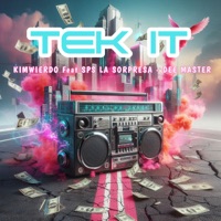 Tek It (feat. SPS la Sorpresa & Dee Master) - Single - Kim Wierdo