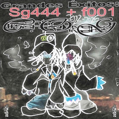 Grandes Éxitos: Sg444 + f001 ((C.O:G + trashhUniverse)) [feat. f001 & Shyguy444]