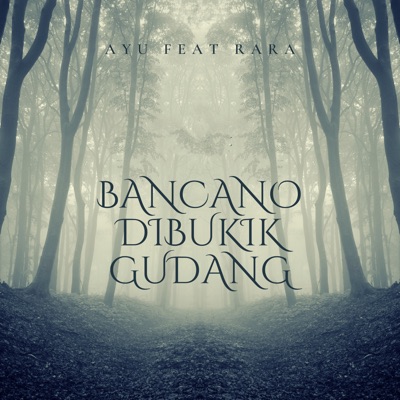 Bancano Dibukik Gudang (feat. Rara) - Single