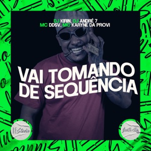 Vai Tomando de Sequência (feat. RE studio & Mc Karyne Da Provi)