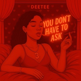You Don't Have To Ask DeeTee