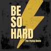 Be So Hard