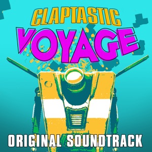 Borderlands: The Pre - Sequel - Claptastic Voyage (Original Soundtrack)