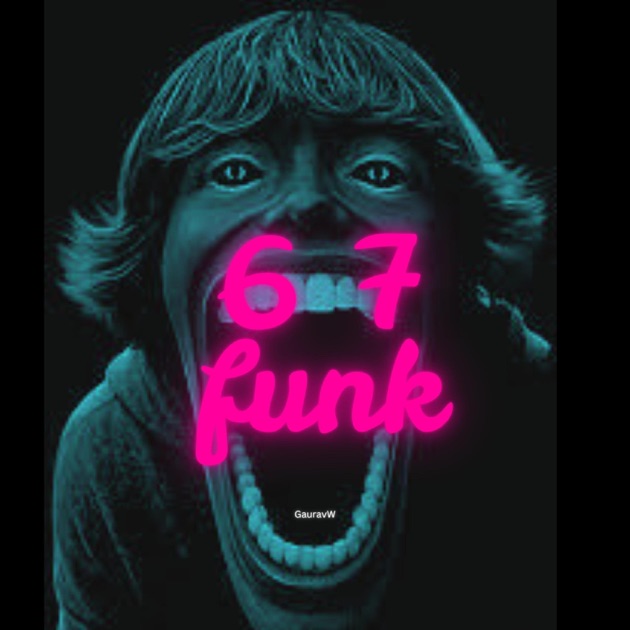6 7 funk - Single - Album by GauravW - Apple Music