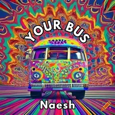 Listen to Your Bus - Single by Naesh