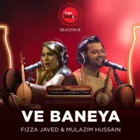 Ve Baneya (Coke Studio Season 8) — Fizza Javed & Mulazim Hussain