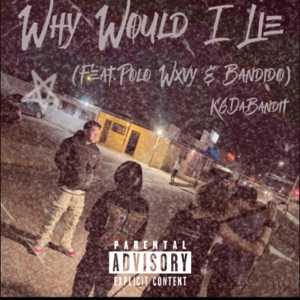Why Would I Lie (feat. PoloWxvy)