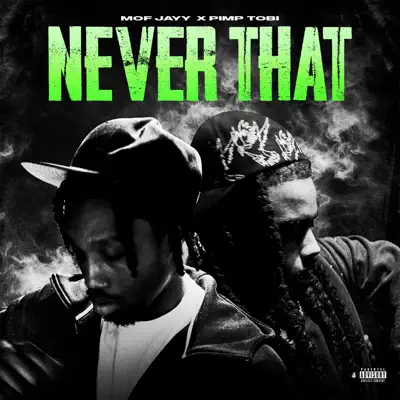 Ascolta 'Never That - Single' di MOF Jayy & Pimp Tobi