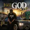I Got God On It