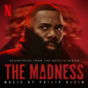 The Madness (Soundtrack from the Netflix Series) - Philip Klein