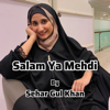 Salam Ya Mehdi - Sehar Gul Khan