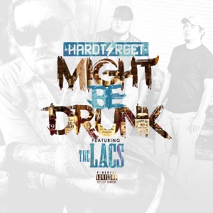Might Be Drunk (feat. The Lacs) - Single