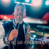 No Es Lo Que Dices - Single