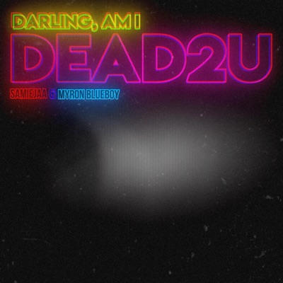 dead2u (feat. Samiejaa) - Single