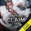 Until I Claim You: An Age Gap Romance: Lyons Club, Book 1 (Unabridged) - Callie Stevens