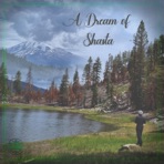A Dream of Shasta - Single