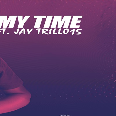 MY TIME (feat. JAY TRILL015) - Single