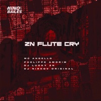 Zn Flute Cry - Single - mc angello, Phelippe Amorim, Dj Lucky Zn & DJ NIRKOV ORIGINAL