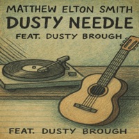 Dusty Needle (feat. Dusty Brough) - Single - Matthew Elton Smith