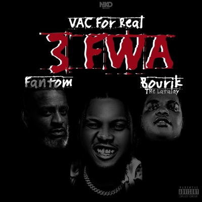 3 Fwa (feat. Fantom & Bourik The Latalay) - Single