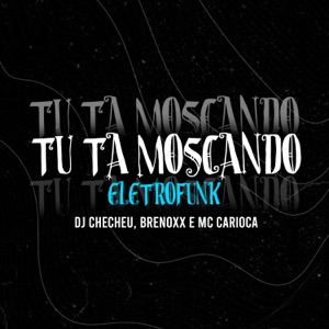 Tu Ta Moscando (Eletrofunk)