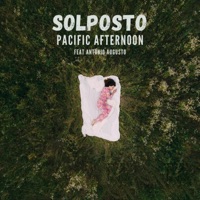 Pacific Afternoon (feat. António Augusto) - Single - Solposto