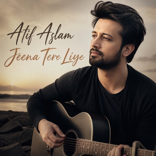 Atif Aslam Jeena Tere Liye