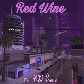 Red Wine (feat. Tha Homie) KING J