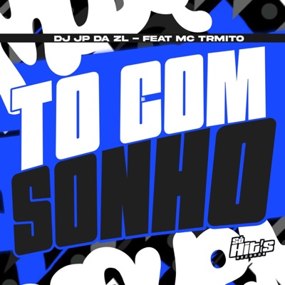 To Com Sonho (feat. Mc Trmito) - Single