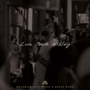 Love Made A Way - Maverick City Music