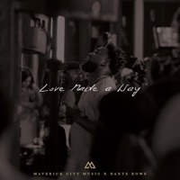 Love Made A Way - Maverick City Music