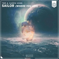 Sailor (Where You Are) - Single - TBR & Caden Voss