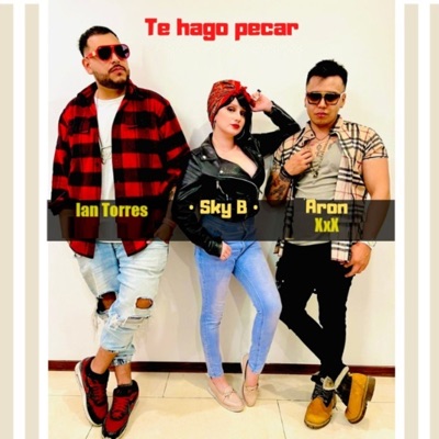 Te hago pecar (feat. Sky B & IAN TORRES MX) - Single